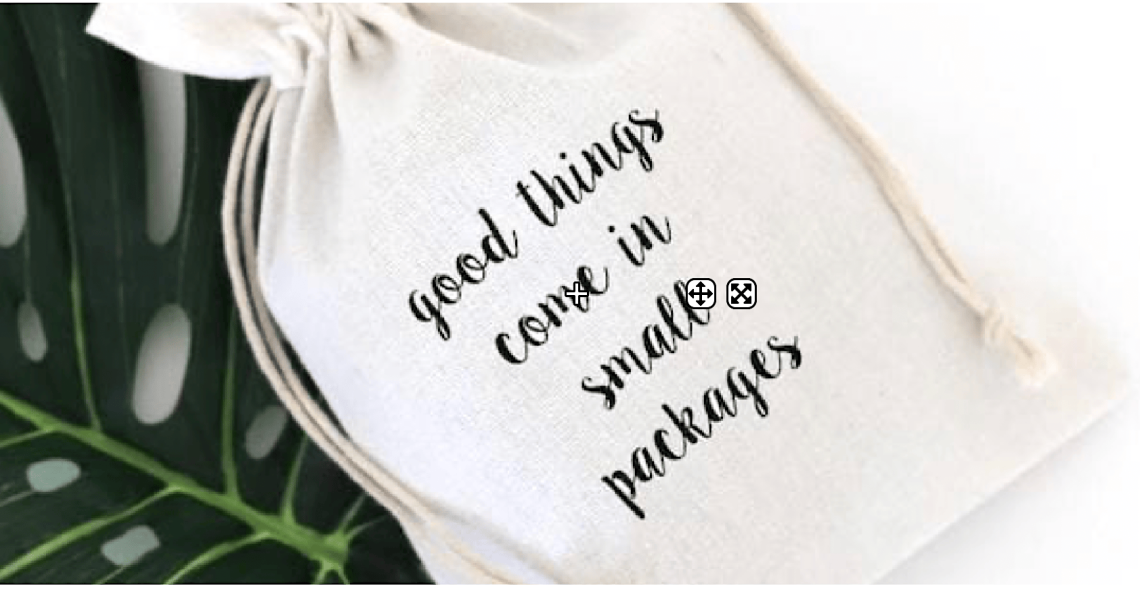 Good Things Come in Small Packages